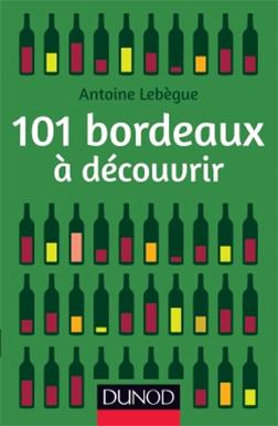 Vient de paratre<br><b>101 bordeaux  dcouvrir, d'Antoine Lebgue</b>