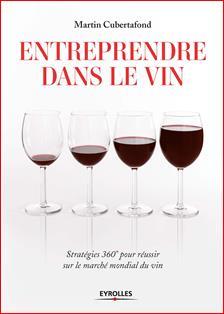 Librairie<br><b>Entreprendre dans le Vin, de Martin Cubertafond</b>