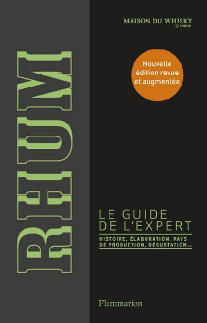 Editions Flammarion<br><b>Le Guide du Rhum, La maison du Whisky</b>