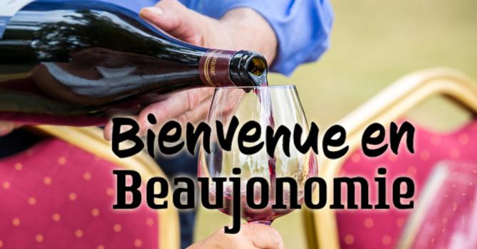 Bienvenue en Beaujonomie<br><b>Le 1er festival oeno-bistronomique en Beaujolais</b>